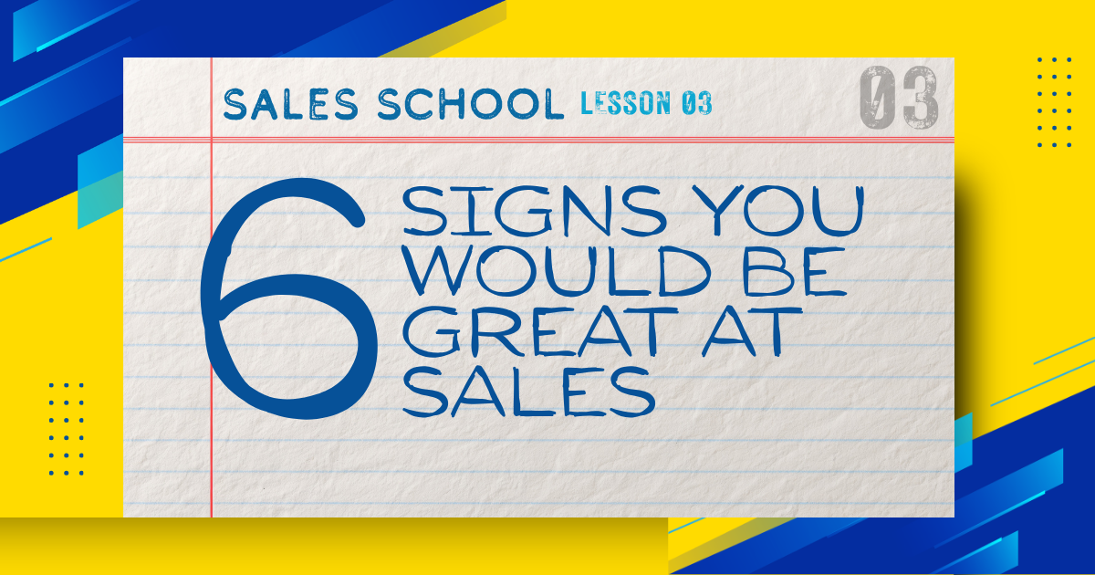 Sales School Lesson 03 graphic from Atlas Consulting Group reading 6 Signs You Would Be Great at Sales.